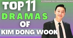 The Ultimate Collection: Kim Dong Wook's 11 Best Dramas