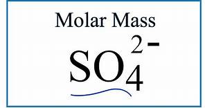 Molar Mass / Molecular Weight of SO4 2- (Sulfate ion)