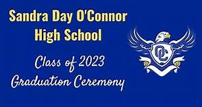 Sandra Day O'Connor High School Class of 2023 Graduation Ceremony Live Stream