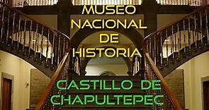 Castillo de Chapultepec. Recorrido por el Museo Nacional de Historia.