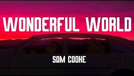 Sam Cooke - Wonderful World (Lyrics)