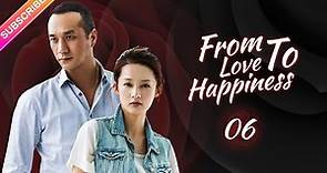 【Multi-sub】From Love To Happiness EP06 | Li Qin, Li Wei, Yao Di, Huang Jue | Fresh Drama
