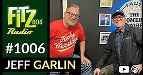 Jeff Garlin (Fitzdog Radio #1006) | Greg Fitzsimmons