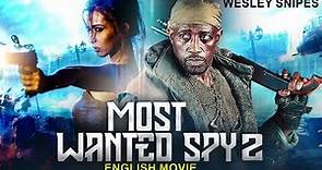MOST WANTED SPY 2 - Wesley Snipes & Olivia Cheng In Superhit Action Thriller Full Movie In English