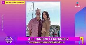 Así festejó Alejandro Fernández su cumpleaños 52 | Sale el Sol