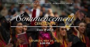 CSUDH 2023 Graduate Commencement, Saturday, May 20, 2022 @ 6PM - LIVE