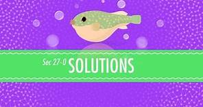 Solutions: Crash Course Chemistry #27