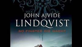 John Ajvide Lindqvist - So finster die Nacht