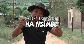Felix Jackson - Ha Nsimbe(Official Music Video)