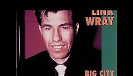 Link Wray-Big City After Dark. Missing Links vol.2. full vinyl.