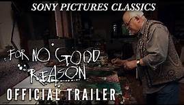 For No Good Reason | Official Trailer HD (2014)