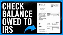 How to Check Balance Owed to IRS (How Much Do You Owe the IRS?)