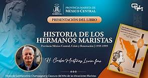 Presentación del Libro "Historia de los Hermanos Maristas, provincia México Central"