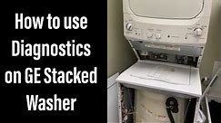 How to use Diagnostics on Stacked GE Washer Dryer combo(Laundry Center)