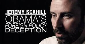 Jeremy Scahill: Obama's Foreign Policy Deception