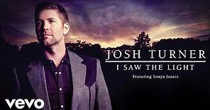 Josh Turner - I Saw The Light (Official Audio) ft. Sonya Isaacs