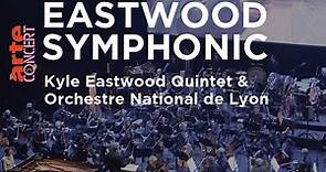 Eastwood Symphonic - Kyle Eastwood Quintet & Orchestre national de Lyon - ARTE Concert