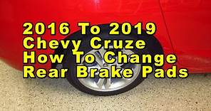 Chevrolet Cruze How To Change Rear Brake Pads 2016 2017 2018 2019 2nd Gen With Part Numbers