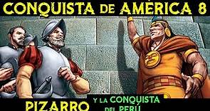 FRANCISCO PIZARRO y la Conquista del IMPERIO INCA 🌎 Historia de la CONQUISTA de AMÉRICA ep.8