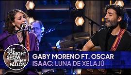 Gaby Moreno ft. Oscar Isaac: Luna de Xelajú | The Tonight Show Starring Jimmy Fallon