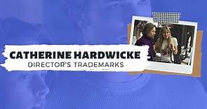 The Films of Catherine Hardwicke | Director's Trademarks
