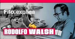 Rodolfo Walsh: Biografía y secuestro del autor de "Operación Masacre" | Filo.explica