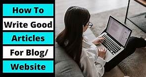 How To Write Good Articles For Blog Or Website || Awesome Tricks For Article Writing