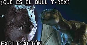 ¿Qué es el Bull T-Rex? | La Historia del Tiranosaurio Bull (T-Rex Buck) de Jurassic Park Explicada
