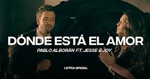 Pablo Alborán feat. Jesse & Joy - Dónde está el amor (Lyric Video) | CantoYo