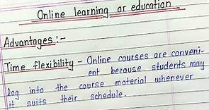 Online learning- advantages and disadvantages || Online education essay