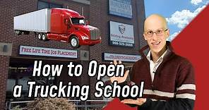 How to Open a Trucking School - CDL Driving Academy