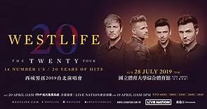 WESTLIFE THE TWENTY TOUR LIVE IN TAIPEI 西城男孩2019台北演唱會