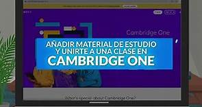 Cambridge One: Añadir material y unirte a clases