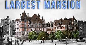 What Was the Largest Mansion Ever in New York City?