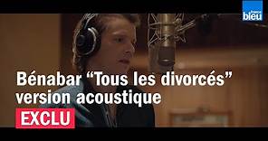 Exclu France Bleu - Tous les divorcés, le nouveau single de Bénabar en version acoustique