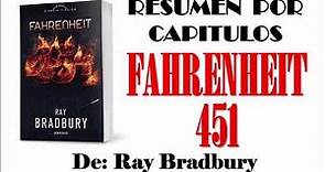 FAHRENHEIT 451 Por Ray Bradbury. Resumen por Capítulos