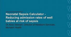 Neonatal Sepsis Calculator - Reducing admission rates of well babies at risk of sepsis