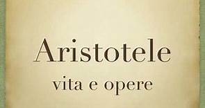 Aristotele. Vita e opere