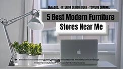5 Best Modern Furniture Stores Near Me
