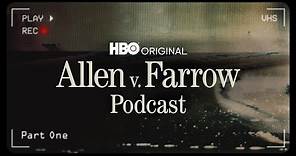 Allen v. Farrow Podcast: Part One | HBO