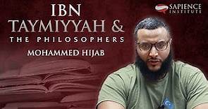Ibn Taymiyyah & The Philosophers | Mohammed Hijab