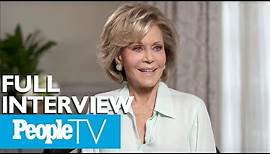 Jane Fonda On Her New Documentary, The Men In Her Life & More (FULL) | PeopleTV