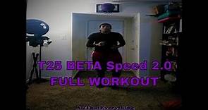 T25 BETA Speed 2.0 FULL WORKOUT Day #2 (MODIFIER)