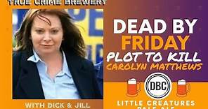 Dead by Friday: The Plot to Kill Carolyn Matthews