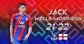 JACK WELLS-MORRISON | Highlights, Goals & Assists 21/22! 🦅⚽️