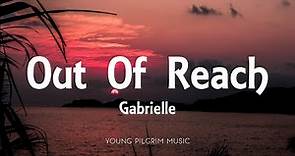 Gabrielle - Out Of Reach (Lyrics)