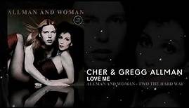Cher & Gregg Allman - Love Me (Remastered)