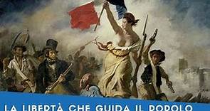 "La Libertà Che Guida il Popolo", Eugène Delacroix, 1830 (Storia dell'Arte)