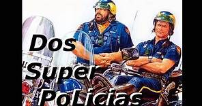 Dos súper policías - Bud Spencer y Terence Hill (Español Castellano)
