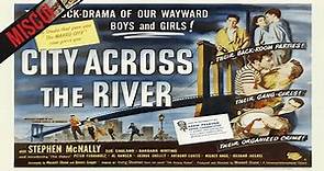 City Across The River 1949 Thriller